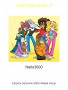 Hello3000 - I miei Topo amici - 2