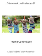 Topinia Caciocavallo - Gli animali...nel frattempo!!!
