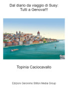 Topinia Caciocavallo - Dal diario da viaggio di Susy:Tutti a Genova!!!