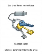 Vanessa super - Las tres llaves misteriosas