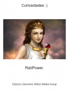 RatiPower. - Curiosidades :)
