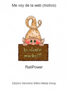 RatiPower - Me voy de la web (motivo)