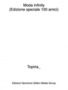Topiria_ - Moda infinity(Edizione speciale 100 amici)