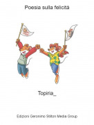 Topiria_ - Poesia sulla felicità