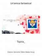 Topiria_ - Un'amica fantastica!