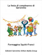 Formaggina Squitt-Franci - La festa di compleanno di Geronimo