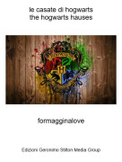 formagginalove - le casate di hogwartsthe hogwarts hauses
