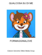 FORMAGGINALOVE - QUALCOSA SU DI ME