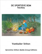 Voetballer Stilton - DE SPORTIEVE BOMhockey
