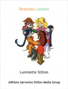 Luminette Stilton - Direction: Londres