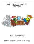 ELISA BENACCHIO - QUEL  IMBROGLIONE  DI  
TRAPPOLA