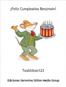 TeaStilton123 - ¡Felíz Cumpleaños Benjmaín!