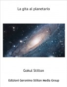 Gokul Stilton - La gita al planetario