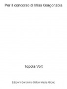 Topola Volt - Per il concorso di Miss Gorgonzola