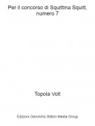 Topola Volt - Per il concorso di Squittina Squitt, numero 7