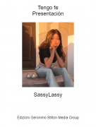 SassyLassy - Tengo fePresentación