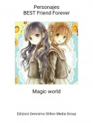 Magic world - PersonajesBEST Friend Forever​​​​​​​