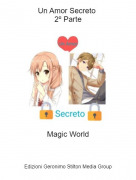Magic World - Un Amor Secreto 2º Parte
