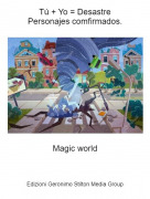 Magic world - Tú + Yo = DesastrePersonajes comfirmados.