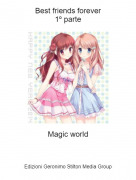 Magic world - Best friends forever1º parte