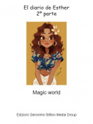 Magic world - El diario de Esther2º parte