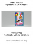 Franci2011@Ricottina8 e La bella fra le belle - Prima rivista divi presento in un immagine