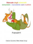 Franci2011 - Manuale degli scherzettibirbantelli e barzellette con i baffetti