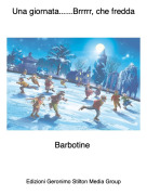 Barbotine - Una giornata......Brrrrr, che fredda