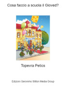 Topevra Petics - Cosa faccio a scuola il Gioved?