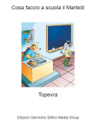 Topevra - Cosa faccio a scuola il Martedì