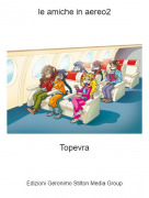 Topevra - le amiche in aereo2