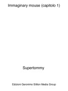 Supertommy - Immaginary mouse (capitolo 1)