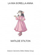 MATILDE STILTON - LA MIA SORELLA ANNA