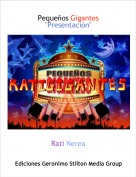 Rati Nerea - Pequeños Gigantes
"Presentación"