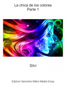 Silvi - La chica de los coloresParte 1