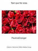 PaulinaGranger - Test que flor eres