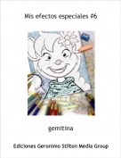 gemitina - Mis efectos especiales #6