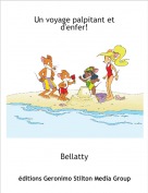 Bellatty - Un voyage palpitant et d'enfer!