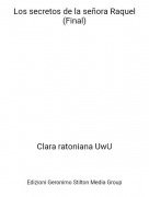 Clara ratoniana UwU - Los secretos de la señora Raquel (Final)