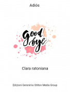 Clara ratoniana - Adiós