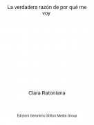 Clara Ratoniana - La verdadera razón de por qué me voy