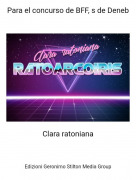 Clara ratoniana - Para el concurso de BFF, s de Deneb