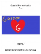 Topina7 - Gossip! Per curiositàn. 2