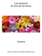 Chelina - Les presentoEl club de las flores