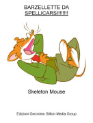 Skeleton Mouse - BARZELLETTE DASPELLICARSI!!!!!!!