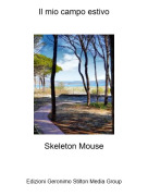 Skeleton Mouse - Il mio campo estivo