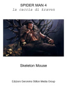 Skeleton Mouse - SPIDER MAN 4la caccia di kraven