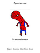 Skeleton Mouse - Spooderman