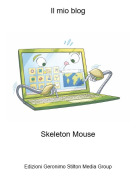 Skeleton Mouse - Il mio blog