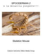 Skeleton Mouse - SPOODERMAN 2e la minaccia pungente!!!